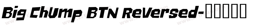 Big Chump BTN Reversed字体转换